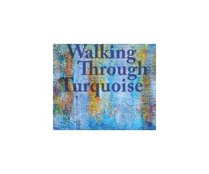 Walking Through Turquoise